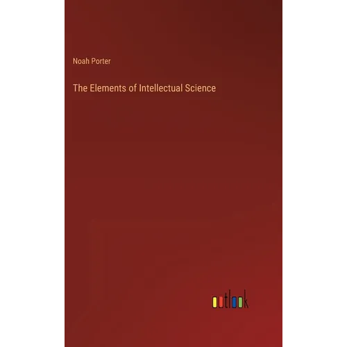 The Elements of Intellectual Science