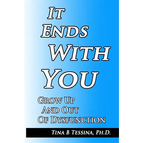 It Ends With You: Grow Up and Out of Dysfunction
