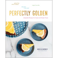 Perfectly Golden: Adaptable Recipes for Sweet and Simple Treats