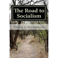 The Road to Socialism: A Choice Between Capitalism and Socialism