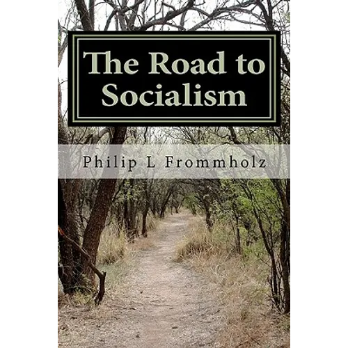 The Road to Socialism: A Choice Between Capitalism and Socialism