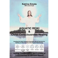 Aquatic Reiki & Christ Consciousness Healing