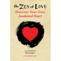 The Zen of Love: Discover Your Own Awakened Heart
