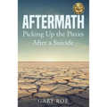 Aftermath: Picking Up the Pieces After a Suicide