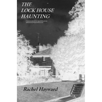 The Lock House Haunting: A true account of how my childhood was influenced by Paranormal Events