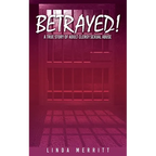 Betrayed!: A True Story of Adult Clergy Sexual Abuse - Paperback