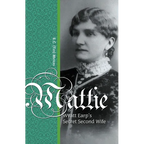 Mattie: Wyatt Earp's Secret Second Wife - Paperback