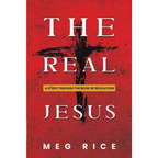 The Real Jesus: A Study Through the Book Of Revelation - Paperback