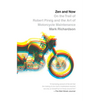 Zen and Now: On the Trail of Robert Pirsig and the Art of Motorcycle Maintenance - Paperback