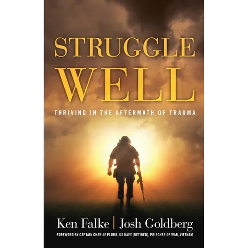 Struggle Well: Thriving in the Aftermath of Trauma