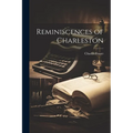 Reminiscences of Charleston