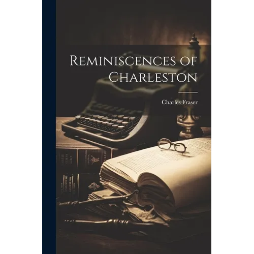 Reminiscences of Charleston