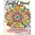 Fruitful Mood: Coloring Book for Relaxation and Unleashing Creativity through Color and Inspiration