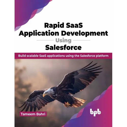 Rapid SaaS Application Development Using Salesforce: Build scalable SaaS applications using the Salesforce platform (English Edition)