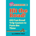 Hit the Road!: 100 Fun Road Trip Games to Pass the Time