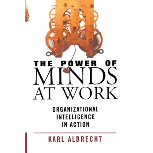 The Power of Minds at Work: Organizational Intelligence in Action