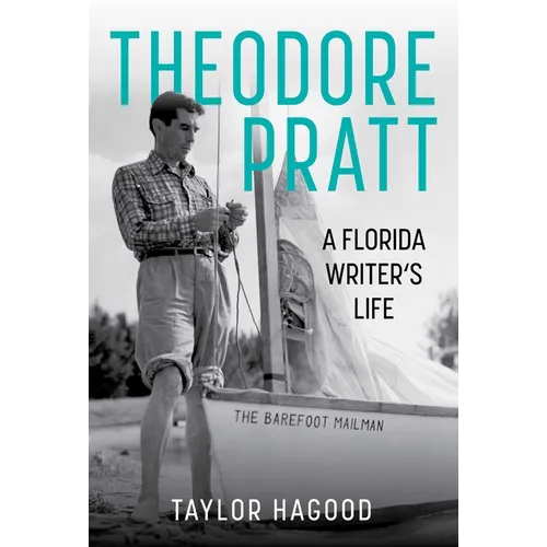 Theodore Pratt: A Florida Writer's Life