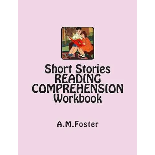 Short Stories READING COMPREHENSION Workbook