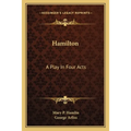 Hamilton: A Play In Four Acts