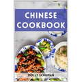 Chinese Cookbook: A Culinary Journey through Chinese Cuisine (2023 Guide for Beginners)