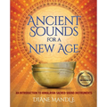 Ancient Sounds for a New Age: An Introduction to Himalayan Sacred Sound Instruments