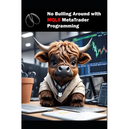 No Bulling Around with MQL5 MetaTrader Programming: MQL5 MetaTrader Programming