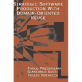 Strategic Software Production with Domain-Oriented Reuse