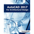 AutoCAD 2017 For Architectural Design
