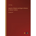 Legends of Babylon and Egypt in Relation to Hebrew Tradition: in large print