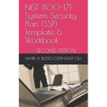 Nist 800-171: System Security Plan (SSP) Template & Workbook: SECOND EDITION