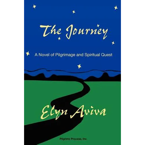 The Journey: A Novel of Pilgrimage and Spiritual Quest