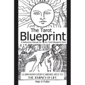 The Tarot Blueprint: Learn how every card relates to the journey of life