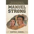 Manuel Strong: The Life and Legacy of James and Florine Manuel