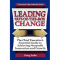 Leading Out-Of-The-Box Change: The Chief Executive's Essential Guide to Achieving Nonprofit Innovation and Growth