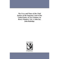 The Lives and Times of the Chief Justices of the Supreme Court of the United States. in Two Volumes. by Henry Flanders. Vol. 1: John Jay, John Rutledg