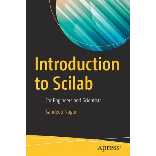 Introduction to Scilab: For Engineers and Scientists