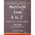 Marriage From A to Z: (Principles For A Successful Marriage) Study Guide