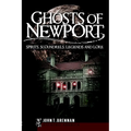 Ghosts of Newport: Spirits, Scoundres, Legends and Lore