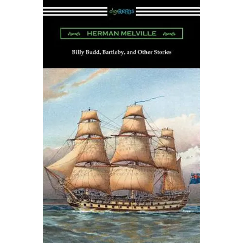 Billy Budd, Bartleby, and Other Stories