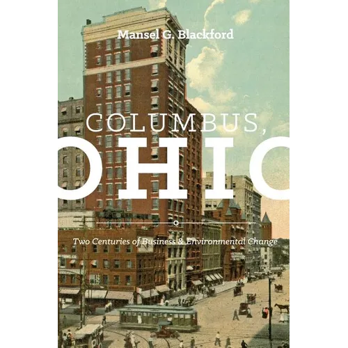 Columbus, Ohio: Two Centuries of Business and Environmental Change