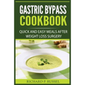 Gastric Bypass Cookbook: Quick And Easy Meals After Weight Loss Surgery