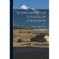 A History of the College of California