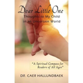 Dear Little One: Thoughts to My Child in an Uncertain World