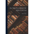 In The Flower Of Her Youth