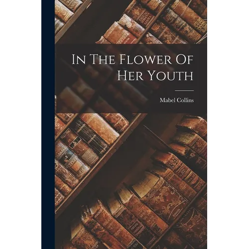 In The Flower Of Her Youth