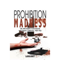 Prohibition Madness: Life and Death in and Around Long Beach, California, 1920-1933