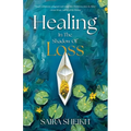 Healing in the Shadow of Loss