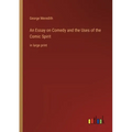 An Essay on Comedy and the Uses of the Comic Spirit: in large print