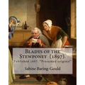 Bladys of the Stewponey (1897). By: Sabine Baring-Gould: Published 1897. "Presumed original"