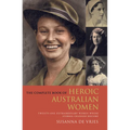 Complete Book of Heroic Australian Women